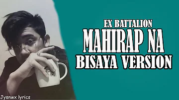 Mahirap na - Ex Battalion (Bisaya Version)