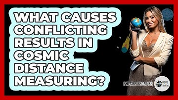 What Causes Conflicting Results In Cosmic Distance Measuring? - Physics Frontier