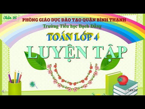 Tuần 26 - Toán 4 - Luyện tập