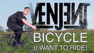 Venjent - Bicycle (I want to ride)