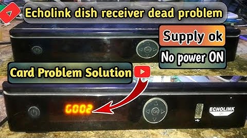 🔥Echolink dish receiver dead problem💥Echolink dish receiver supply ok No power ON 💯mrsakhawat