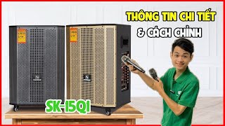 Thông tin chi tiết loa kéo SK15Q1 | Cách chỉnh | Loa kéo 4 tấc giá rẻ