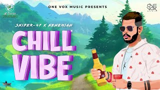 CHILL VIBE - SNIPER-47 ft. Vedang Gaikwad | Nehemiah | Official Music Video | Latest Rap Song 2024