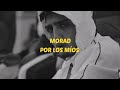 MORAD - POR LOS MÍOS (LYRICS VIDÉO)