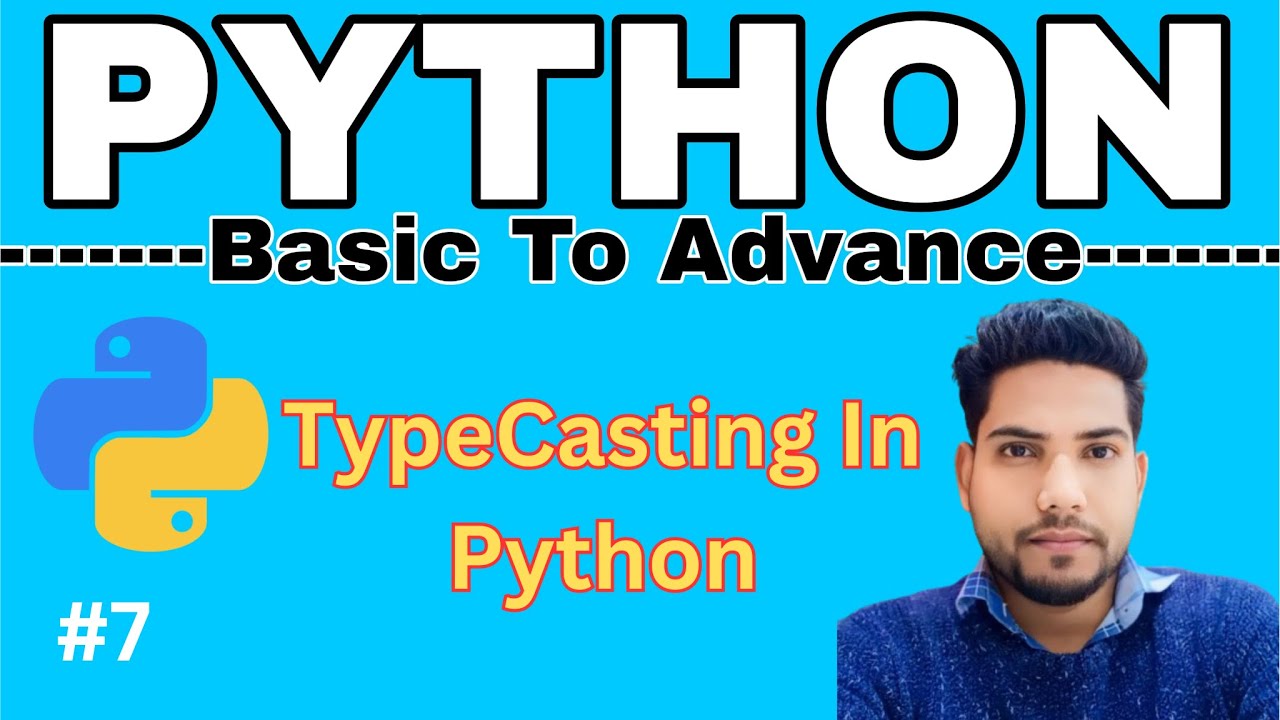Type Casting In Python | Basic to Advance Python Tutorial #7 - YouTube