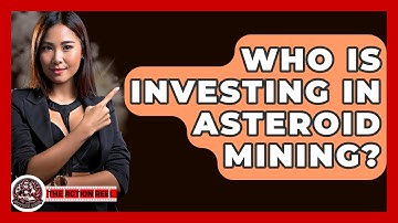 Who Is Investing In Asteroid Mining? - The Action Reel