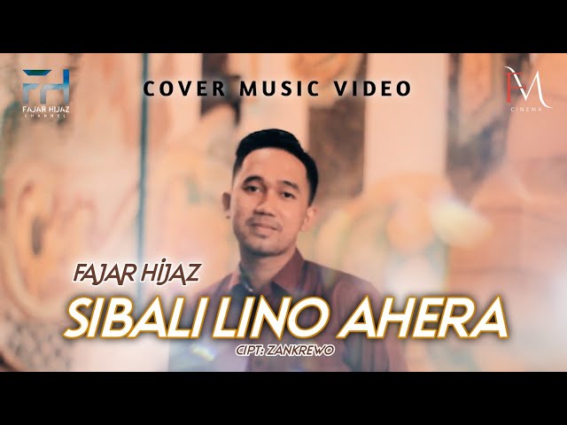 ▶️ SIBALI LINO AHERA' - Fajar Hijaz (Cover Music Video) class=