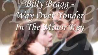 Billy Bragg - Way Over Yonder In The Minor Key