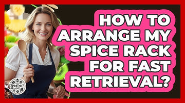 How To Arrange My Spice Rack for Fast Retrieval?