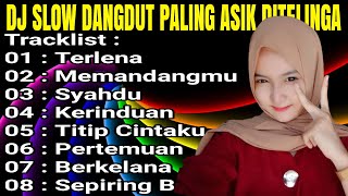 DJ DANGDUT SLOW NONSTOP TERLENA | MEMANDANGMU | SYAHDU | KERINDUAN PALING ASIK DITELINGA