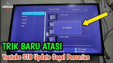 Cara Baru Atasi Youtube STB Update Gagal Pencarian