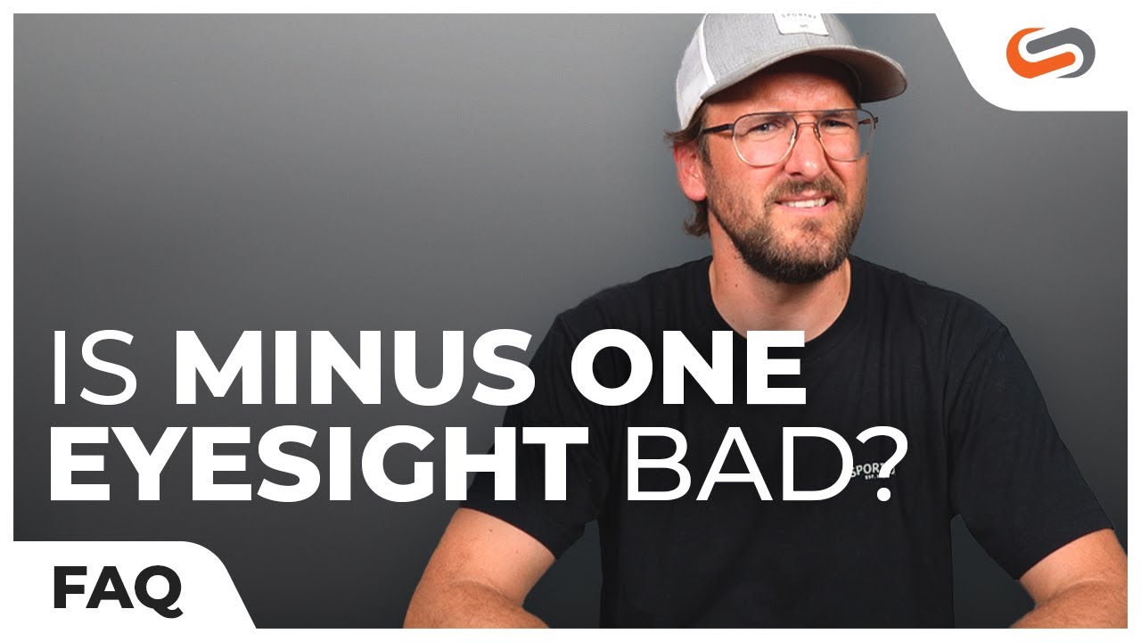 Is minus 1 eyesight bad?