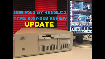 IBM PS/2 57 486SLC3 TYPE: 9557-DEB REVIEW Update