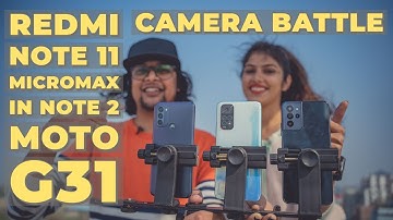 Redmi Note 11 vs Micromax Note 2 vs Motorola G31 Camera Comparison |