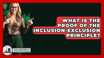 What Is The Proof Of The Inclusion-Exclusion Principle? - The Friendly Statistician