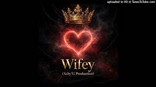 Next - Wifey (Ashy'G Production)