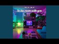In The Room With You 