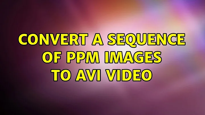 Ubuntu: convert a sequence of ppm images to avi video