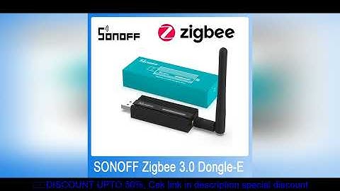 SONOFF Zigbee Dongle-E 3.0 USB Dongle Universal ZigBee Gateway via ZHA or Zigbee2MQTT Support SONOFF