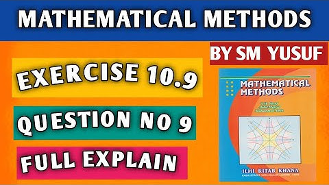 Mathematical Method By S.M Yousuf|| Exercise 10.9 Question 9