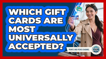 Which Gift Cards Are Most Universally Accepted?