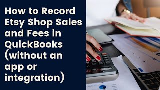 Best Way to Record your Etsy Shop Sales and Fees in 2023 - QuickBooks Without an App or Integration screenshot 5