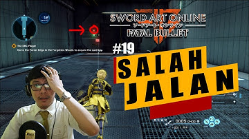 Sword Art Online: Fatal Bullet Indonesia Gameplay #19 - Salah Jalan