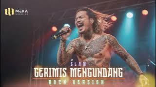 GERIMIS MENGUNDANG  -  Slam COVER ROCK VERSION - COVER LAGU GERIMIS MENGUNDANG ROCK