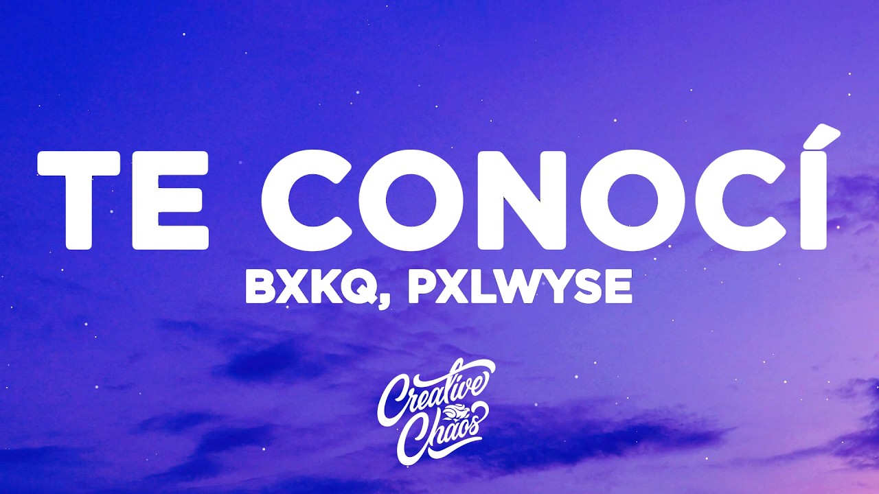 bxkq, PXLWYSE - TE CONOCÍ (Super Slowed)