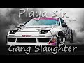Playa $in | Gang Slaughter