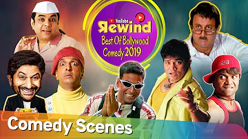 Youtube Rewind 2019 - Best Of Bollywood Comedy - Non Stop Comedy Scenes - Bollywood Best Comedians