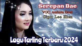 Serepan Bae‼️Terbaru Voc:Arshinta Dewi Tembang Tarling Dangdut Pantura 2024⁉️