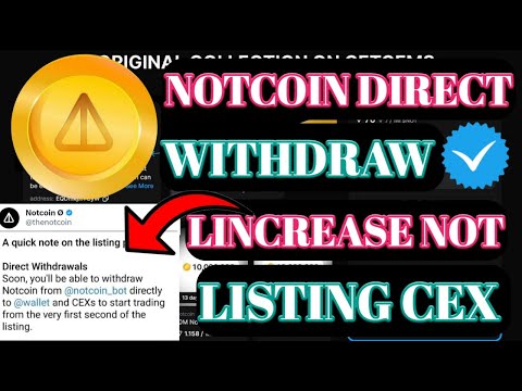 NotCoin Listing Update। NotCoin Direct Withdrawal। Not Coin Increase Update 