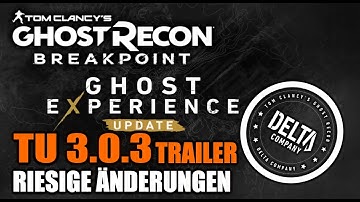 TU 3.0.3 Ghost Experience Update Infos+Trailer - Ghost Recon Breakpoint NEWS