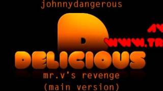 Johnnydangerous - Mr. V&#39;s Revenge (Main Version)