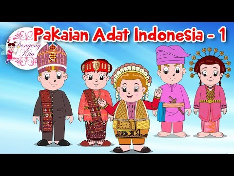 Pakaian Adat Indonesia 1 Budaya Indonesia Dongeng Kita Youtube