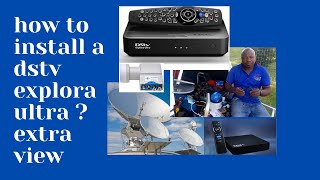 how to install a satellite dish dstv explora ultra with  dstv explora 3 on extra view,  setting.