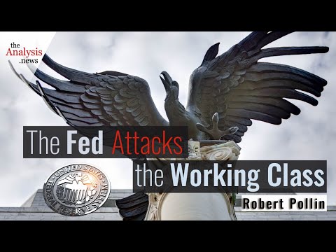 The Fed Attacks the Working Class - Robert Pollin