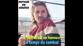 Retour De Séance Le Conflit Est Un Honneur Le Temps Du Combat