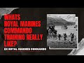 What Is Royal Marines Commando Training Really Like?
