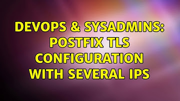 DevOps & SysAdmins: postfix tls configuration with several IPs