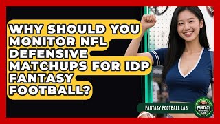 Why Should You Monitor NFL Defensive Matchups For IDP Fantasy Football? - Fantasy Football Lab