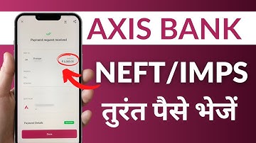 Axis Bank App से NEFT कैसे करें? NEFT /IMPS Through Axis Bank App