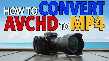 Convert AVCHD To MP4 - FREE