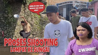 PROSES SHOOTING DI SUNGAI!! LOMPAT DARI JEMBATAN!!