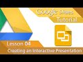 Google Slides - Tutorial 04 - Creating an Interactive Presentation