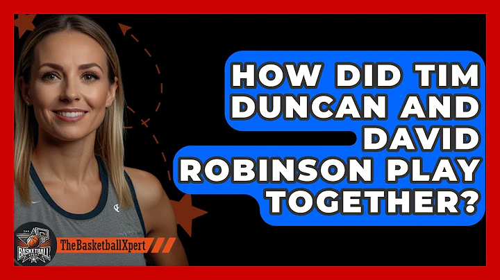 How Did Tim Duncan And David Robinson Play Together? - The Basketball Xpert