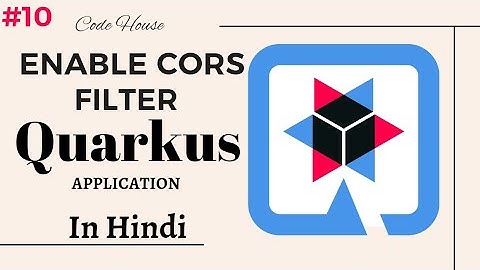 Part-10 Enable CORS filter in Quarkus in Hindi | What is CORS filter in Hindi | Cross Origin Quarkus