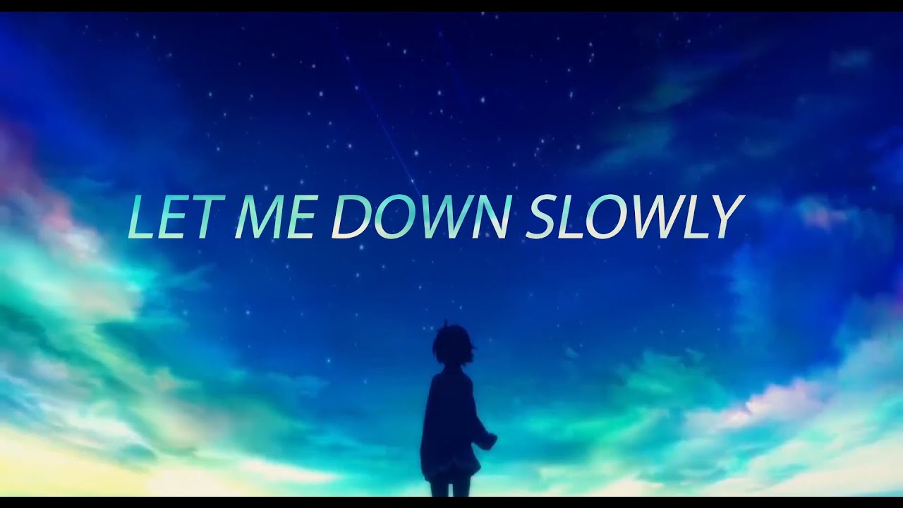 Let Me Down Slowly Amv - YouTube