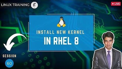 Session-60 | Install New Kernel In RHEL 8 | Set/Change Default Kernel & GRUB Timeout | Nehra Classes